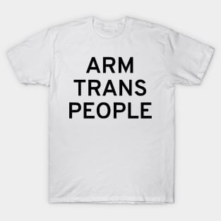 Arm Trans People T-Shirt